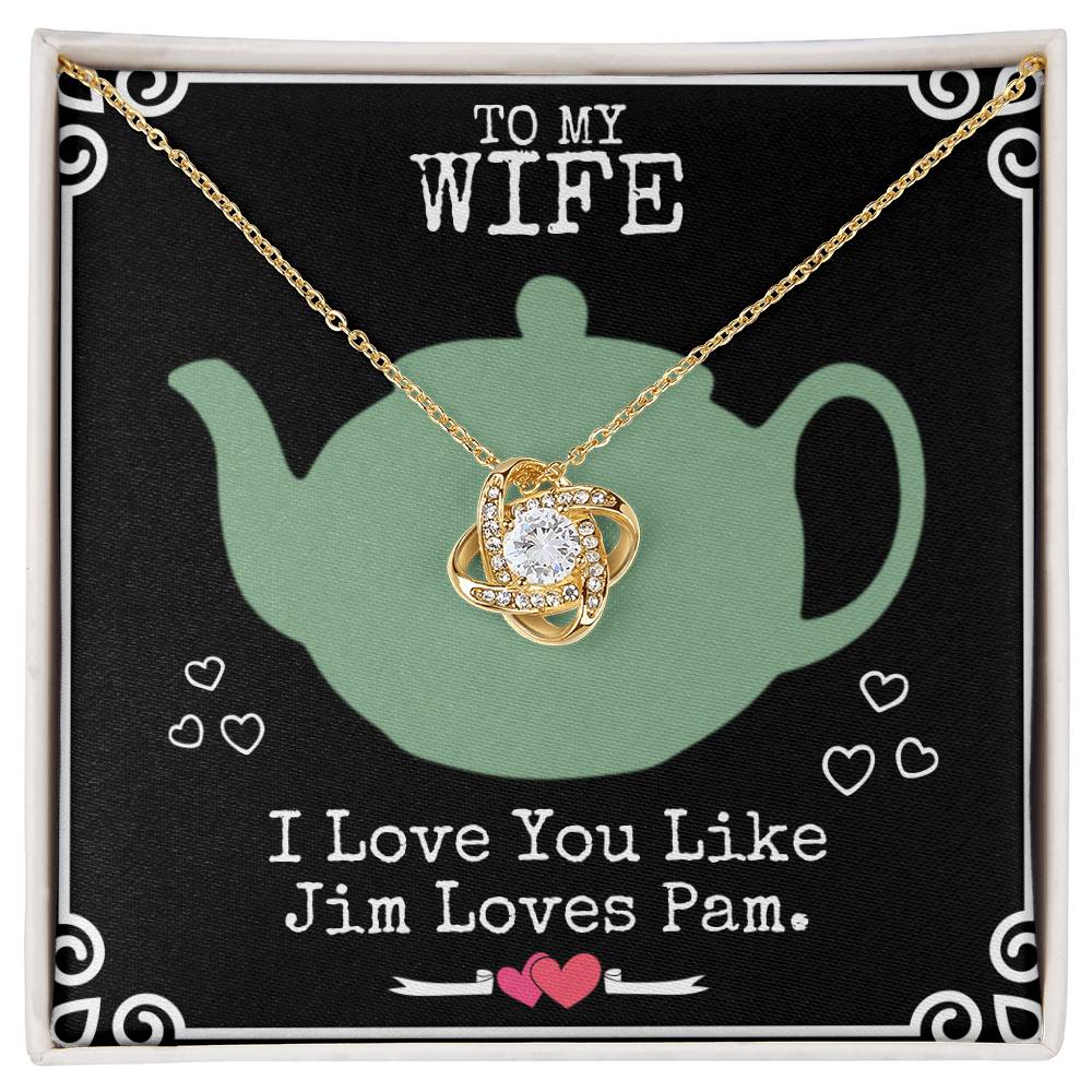 To My Wife. I Love You Like Jim Loves Pam. - The Perfect Gift!