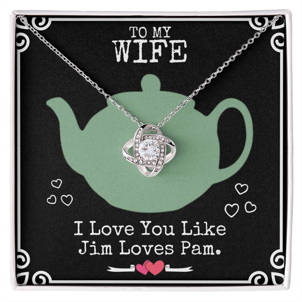 To My Wife. I Love You Like Jim Loves Pam. - The Perfect Gift!