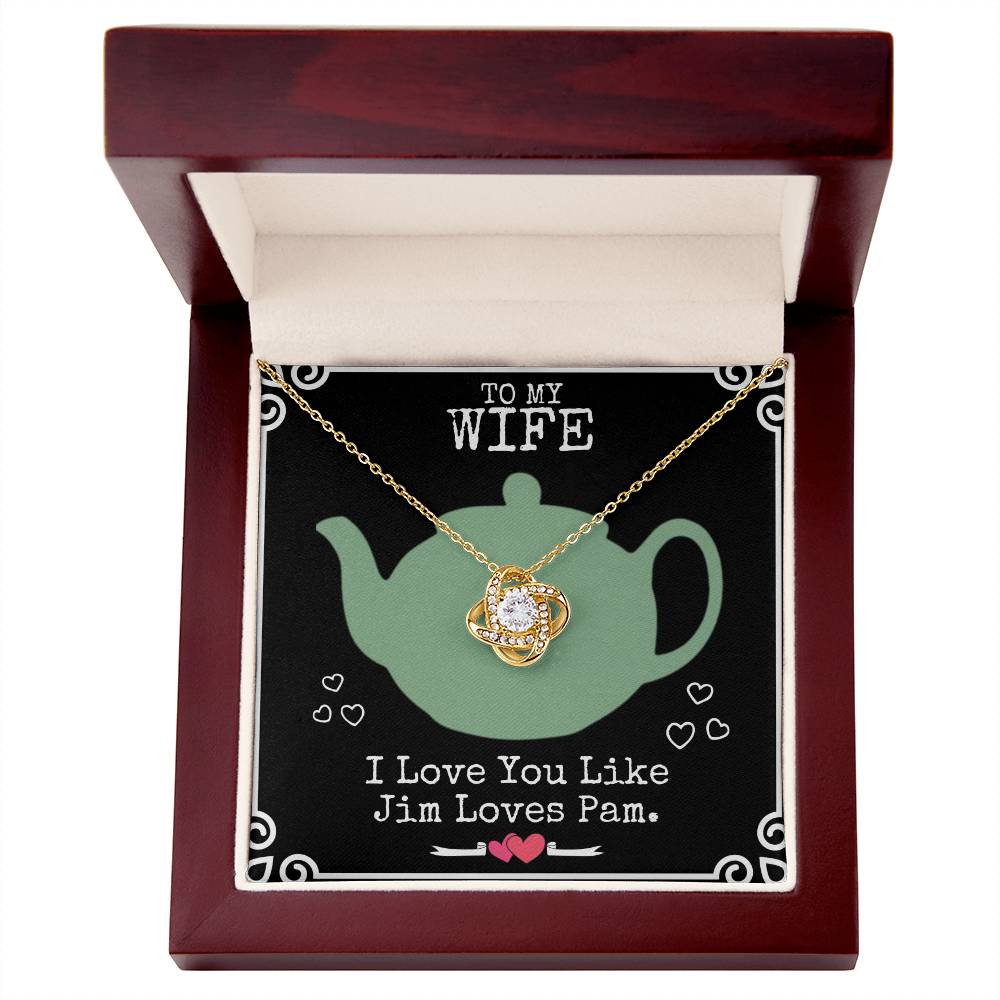 To My Wife. I Love You Like Jim Loves Pam. - The Perfect Gift!