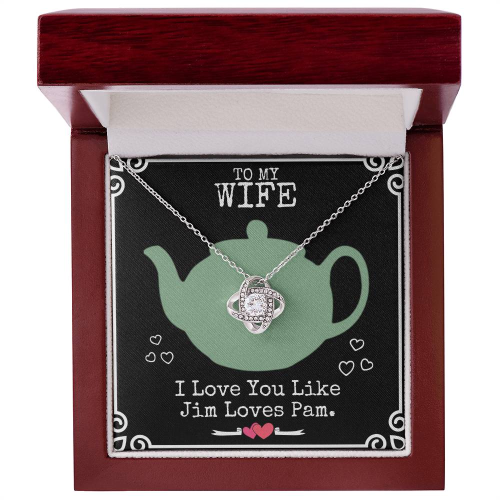 To My Wife. I Love You Like Jim Loves Pam. - The Perfect Gift!