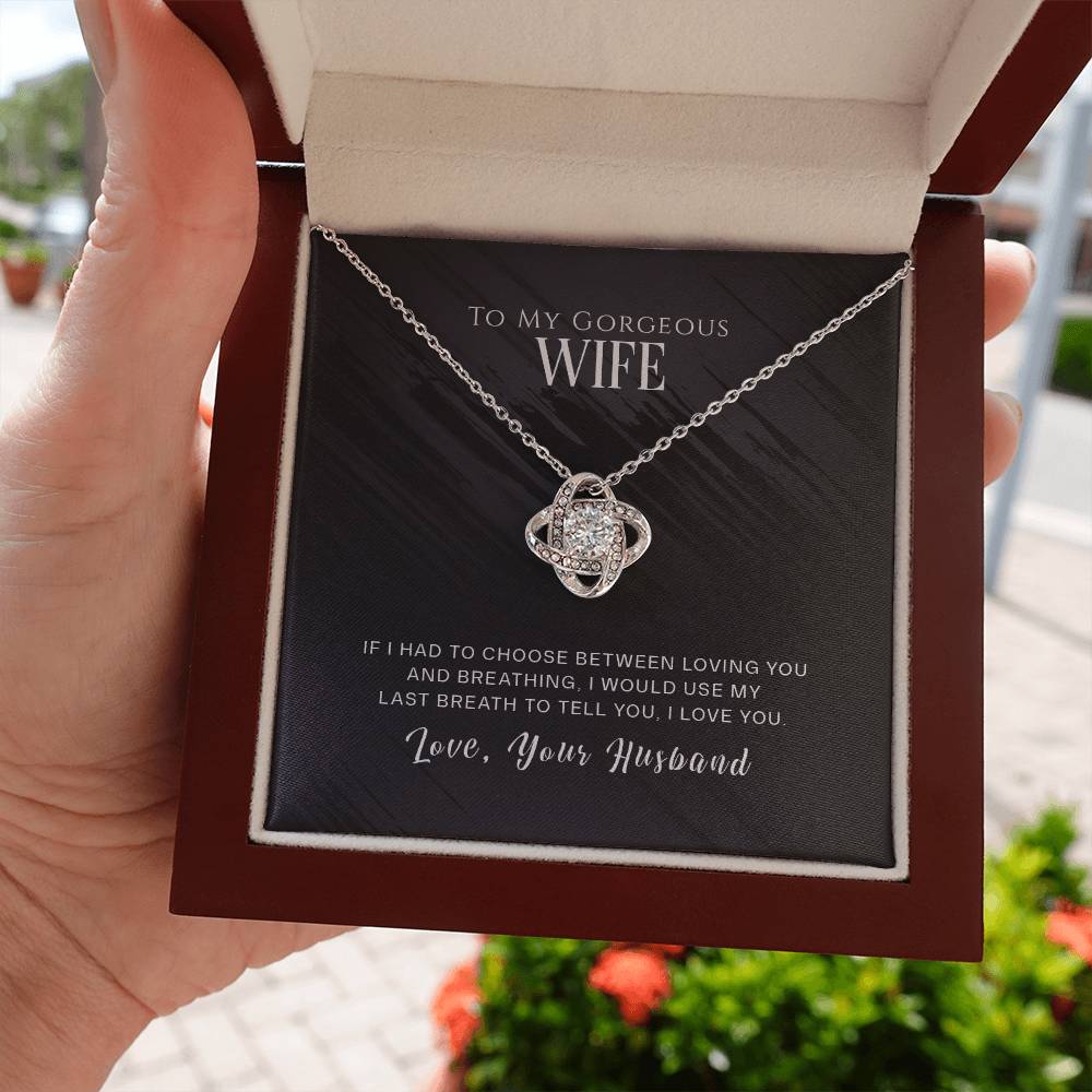 To My Gorgeous Wife - I Would Use My Last Breath - Love, Your Husband