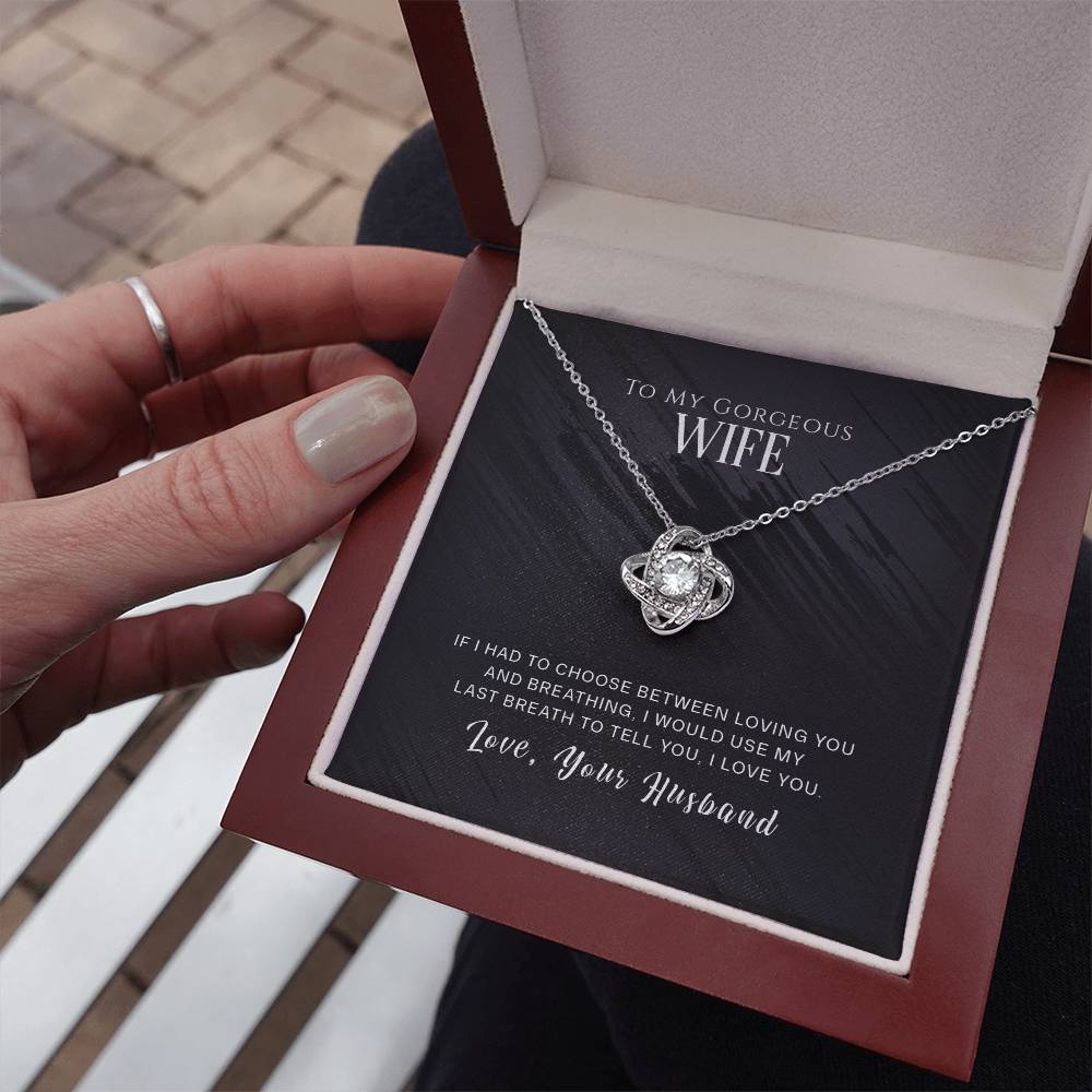 To My Gorgeous Wife - I Would Use My Last Breath - Love, Your Husband