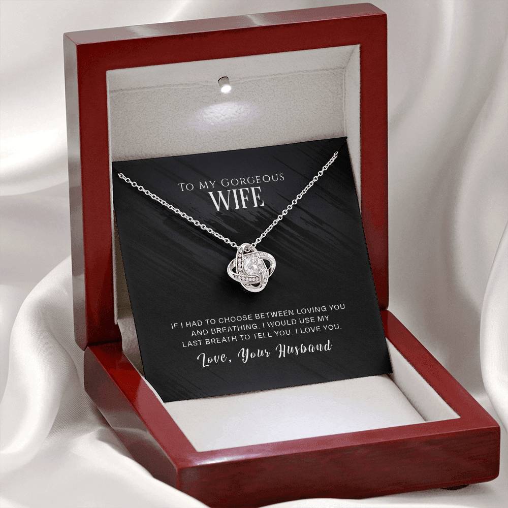 To My Gorgeous Wife - I Would Use My Last Breath - Love, Your Husband