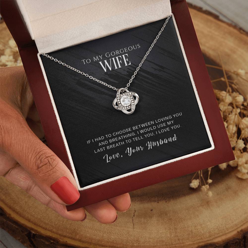To My Gorgeous Wife - I Would Use My Last Breath - Love, Your Husband