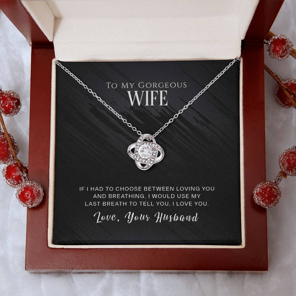 To My Gorgeous Wife - I Would Use My Last Breath - Love, Your Husband