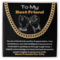 To My Best Friend - Worthy Of Appreciation - Cuban Chain