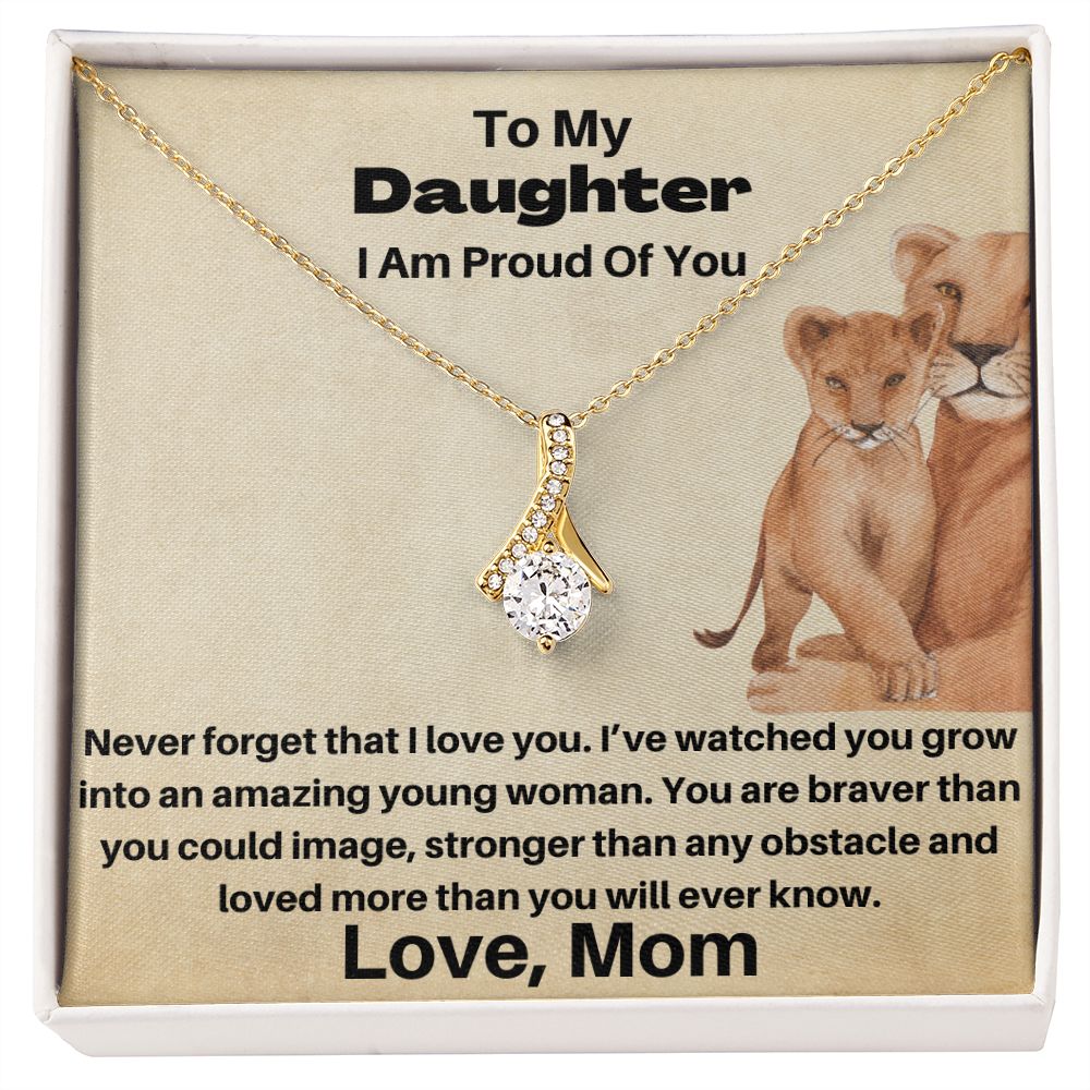 Daughter - I Am Proud Of You - Never Forget That I Love You - Alluring Beauty