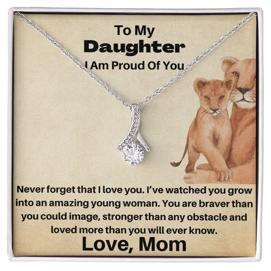Daughter - I Am Proud Of You - Never Forget That I Love You - Alluring Beauty