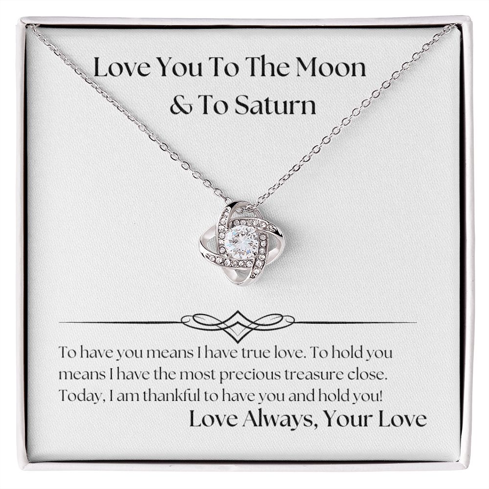 Love You To The Moon And To Saturn 001 Love Knot