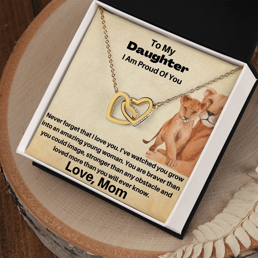 Daughter From Mom - I Am Proud Of You - Never Forget That I Love You - Interlocking Hearts