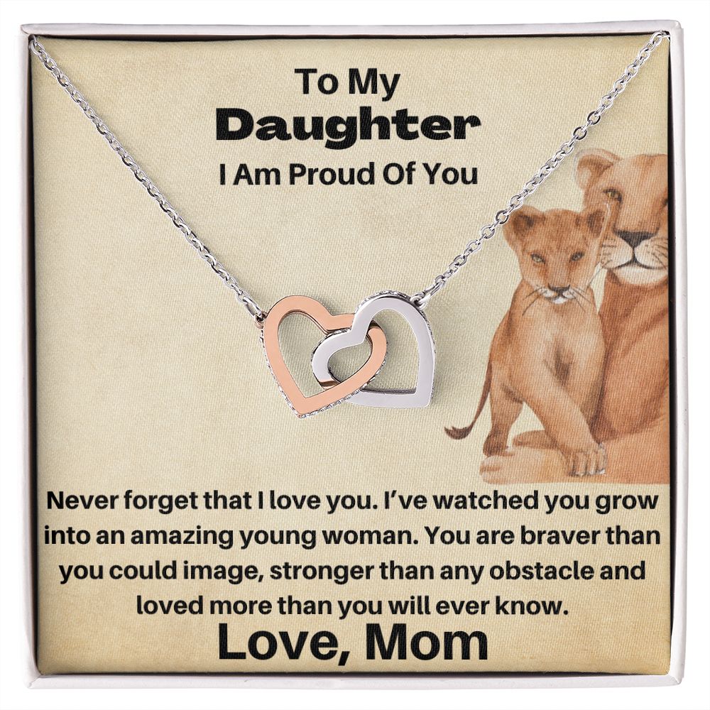 Daughter From Mom - I Am Proud Of You - Never Forget That I Love You - Interlocking Hearts