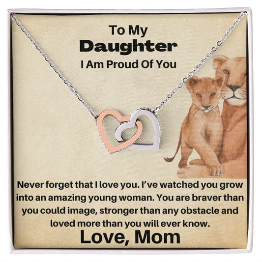 Daughter From Mom - I Am Proud Of You - Never Forget That I Love You - Interlocking Hearts