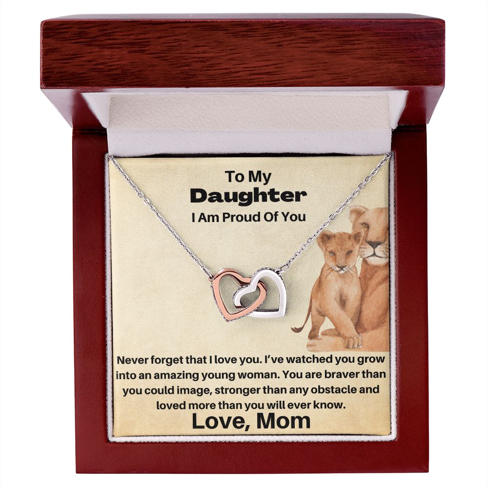 Daughter From Mom - I Am Proud Of You - Never Forget That I Love You - Interlocking Hearts