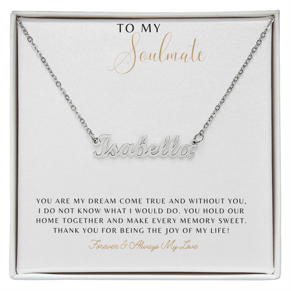 Soulmate - You Are My Dream Come True wht Personalized Name Necklace