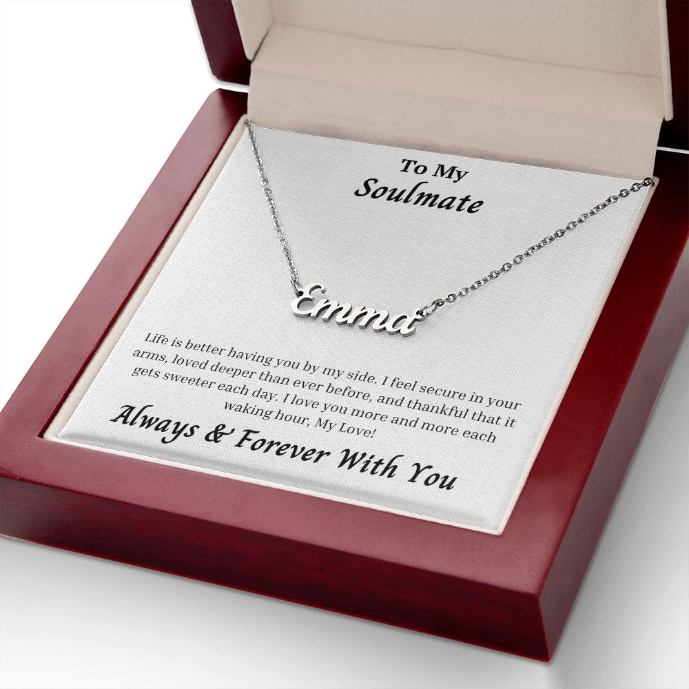 Soulmate - Life Is Better Having You By My Side Personalized Name Necklace