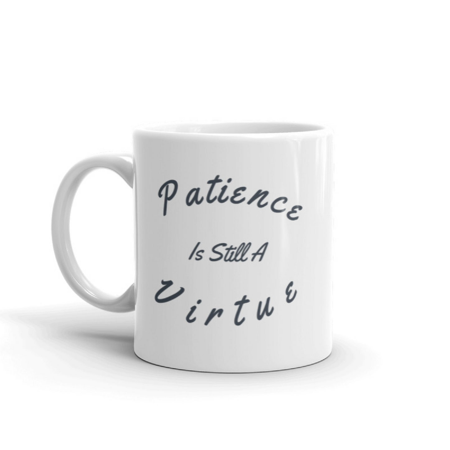 Patience Is Still A Virtue Mug Inspirational Mug, Positive Quote Mug For Women Gift For Him Wisdom Mug