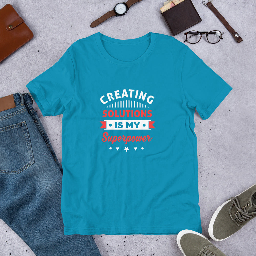 Creating Solutions Is My Superpower Unisex T-Shirt