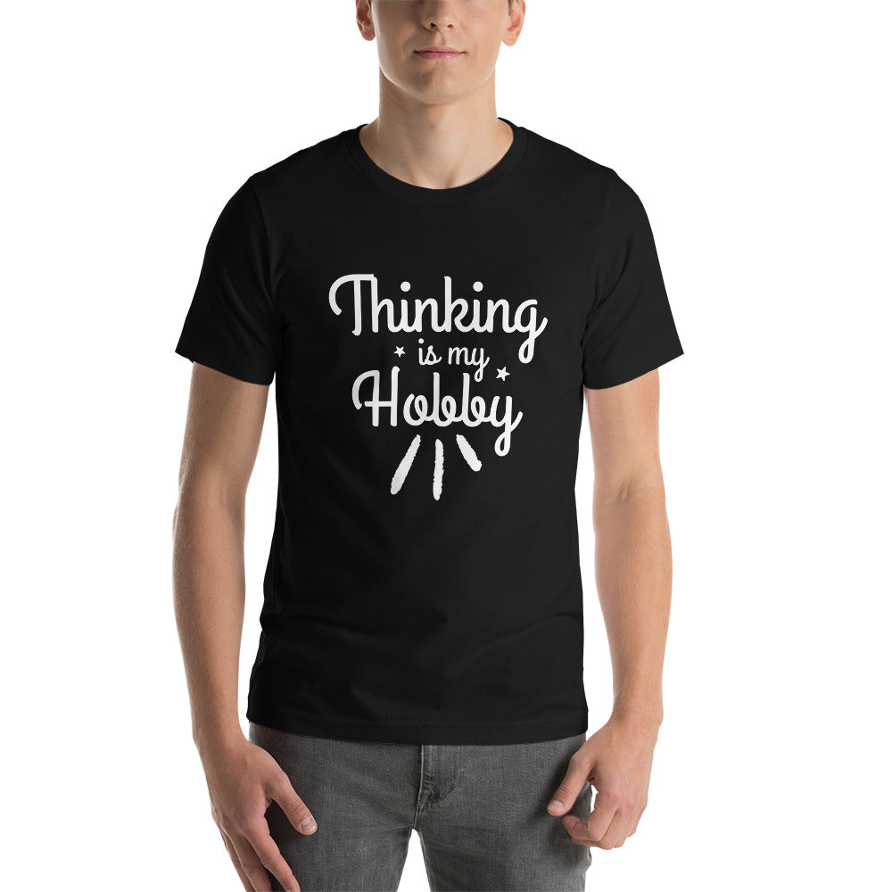 Thinking Is My Hobby Short-Sleeve Unisex T-Shirt, My Thoughts Produce Profit, Fun Thoughts, Lost In Thoughts, Happy Thinking, Great Gift
