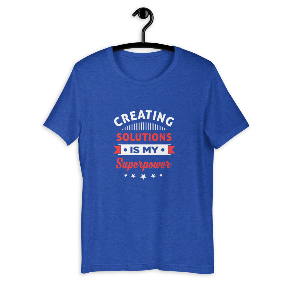 Creating Solutions Is My Superpower Unisex T-Shirt