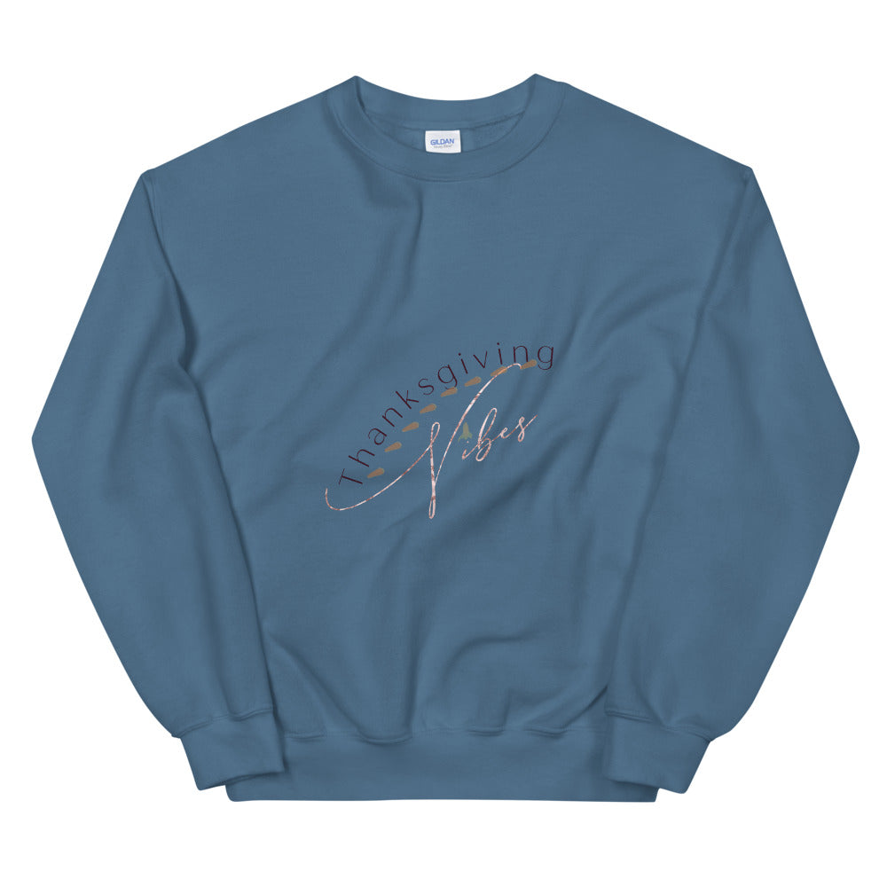 Thanksgiving Vibes Unisex Sweatshirt, Holiday Season, Time For Thanks, Thankful, Thankfulness, Holiday Fun, Good Vibes, Holiday Vibes, Thanksgiving