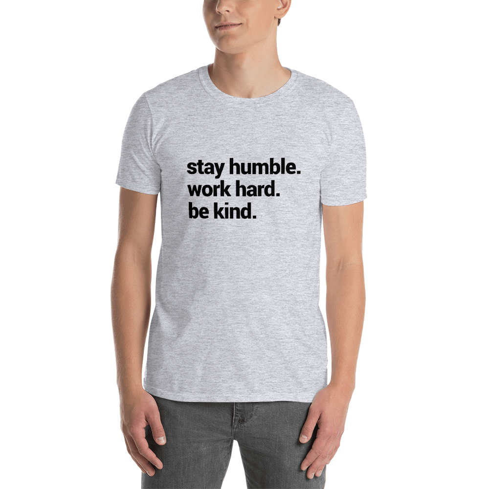 Stay Humble Unisex T-Shirt - E2 Express