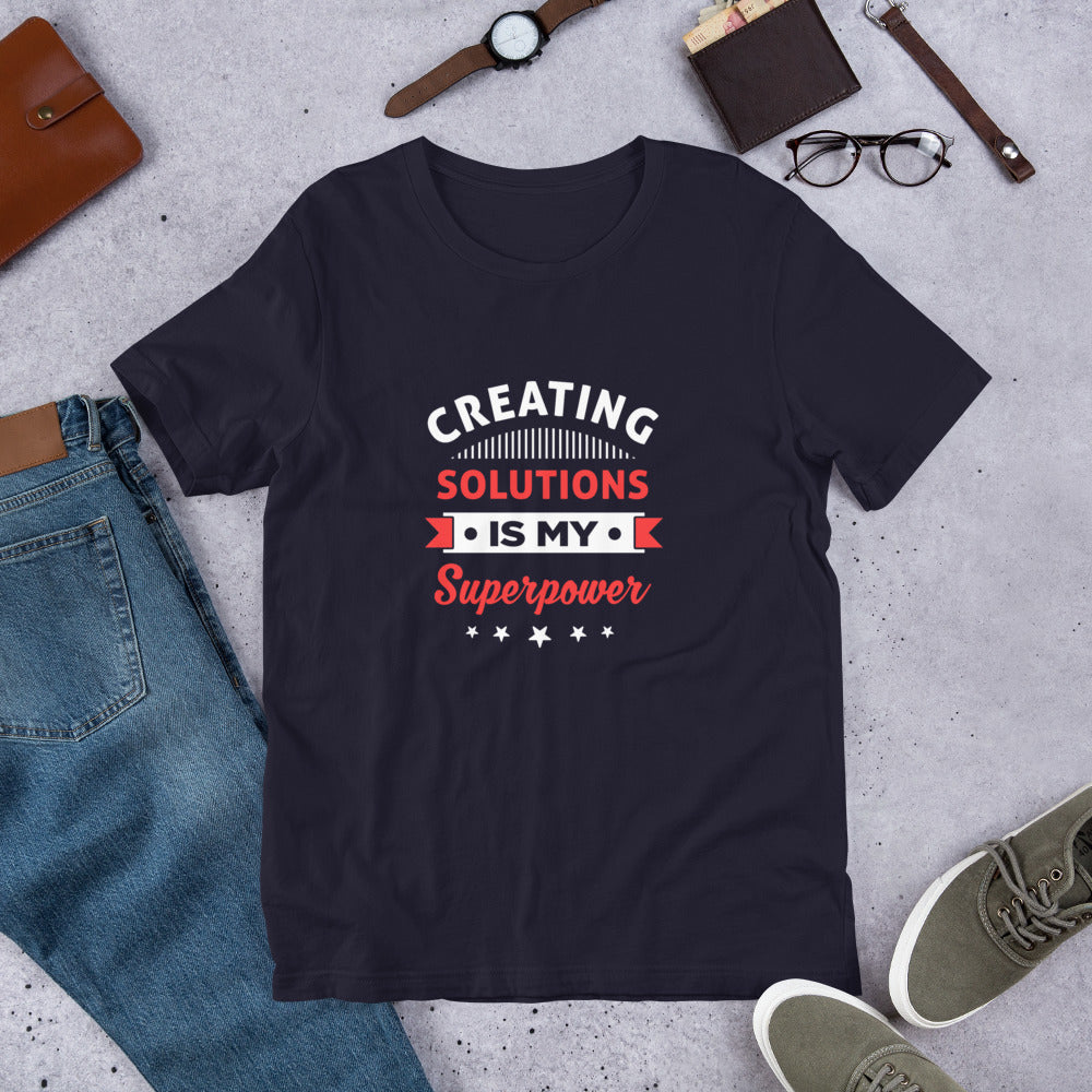 Creating Solutions Is My Superpower Unisex T-Shirt