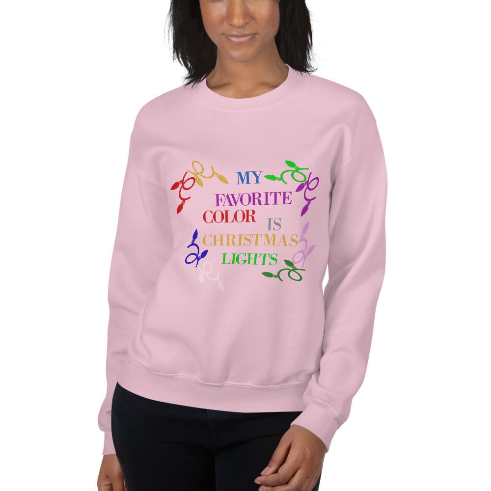 My Favorite Color Is Christmas Lights Sweatshirt, Gift For Her, Christmas Gift Sweater, Christmas Funny, Humor Christmas Sweater