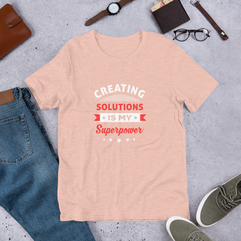 Creating Solutions Is My Superpower Unisex T-Shirt