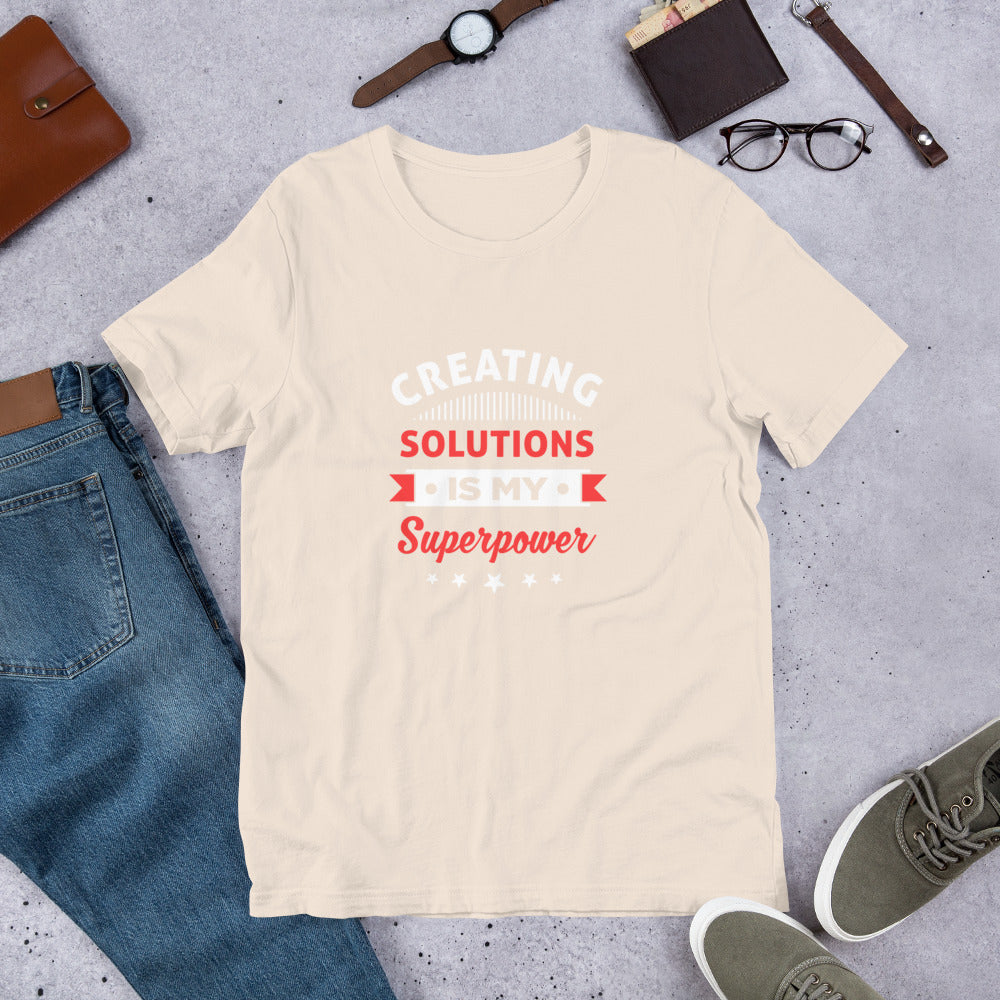 Creating Solutions Is My Superpower Unisex T-Shirt