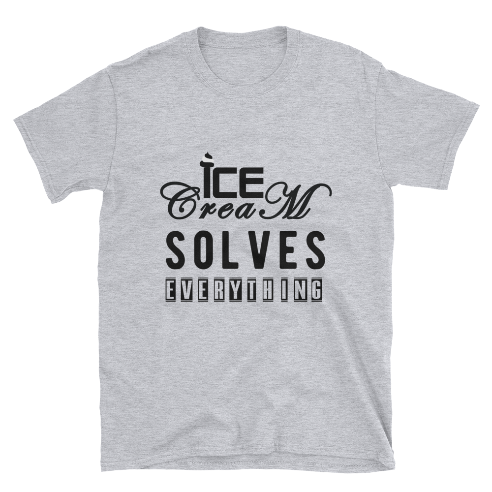 Ice Cream Solves Everything (Unisex T-Shirt) - E2 Express