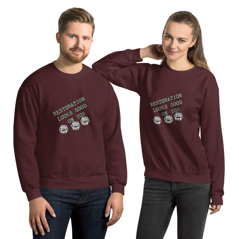 Restoration Looks Good On You Unisex Sweatshirt