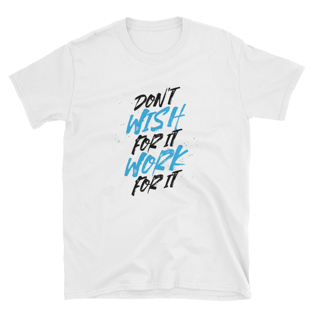 Work For It Unisex T-Shirt - E2 Express