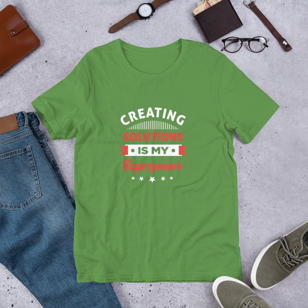 Creating Solutions Is My Superpower Unisex T-Shirt
