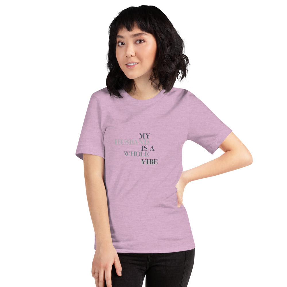 My Husband Is A Whole Vibe Short-Sleeve Unisex T-Shirt, Great Wife Gift, Gift For A Wife, Husband Vibes, Good Vibes, Happy Vibes, Couples