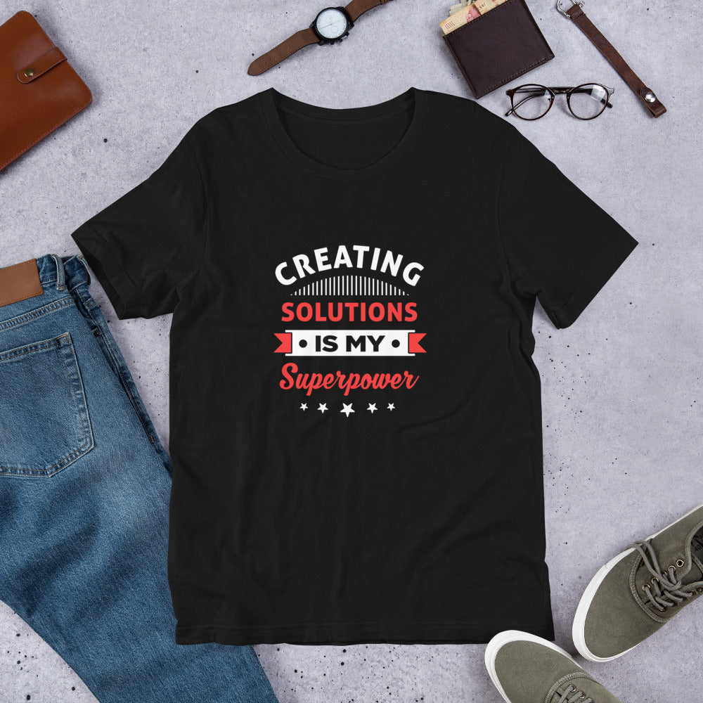 Creating Solutions Is My Superpower Unisex T-Shirt