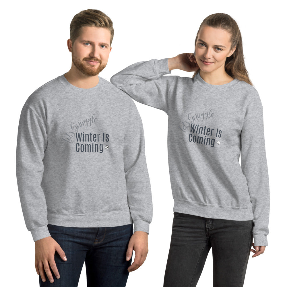 Let's Snuggle Winter Is Coming Unisex Sweatshirt, Cold Season, Great Gift, Gift For Couples, Christmas Sweater, Winter Vibes, Funny, Humor