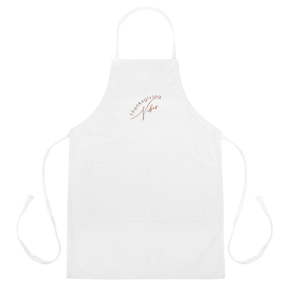 Thanksgiving Vibes Embroidered Apron, Holiday Season, Time For Thanks, Thankful, Thankfulness, Holiday Fun