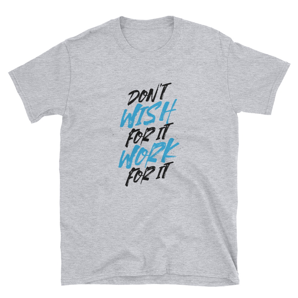 Work For It Unisex T-Shirt - E2 Express