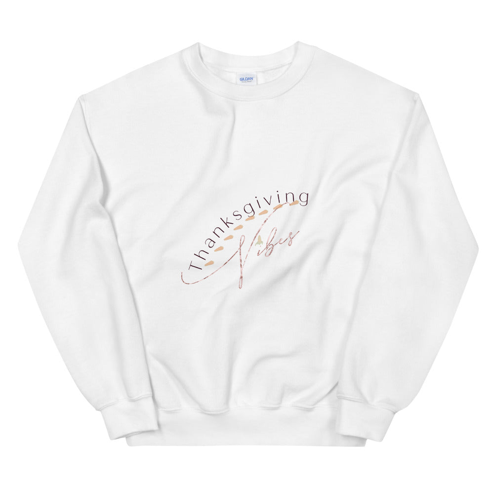 Thanksgiving Vibes Unisex Sweatshirt, Holiday Season, Time For Thanks, Thankful, Thankfulness, Holiday Fun, Good Vibes, Holiday Vibes, Thanksgiving