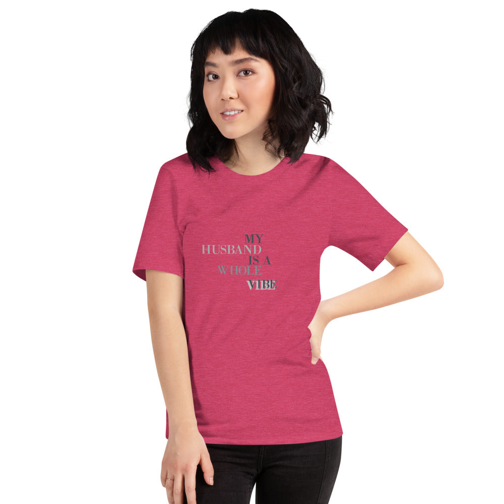 My Husband Is A Whole Vibe Short-Sleeve Unisex T-Shirt, Great Wife Gift, Gift For A Wife, Husband Vibes, Good Vibes, Happy Vibes, Couples