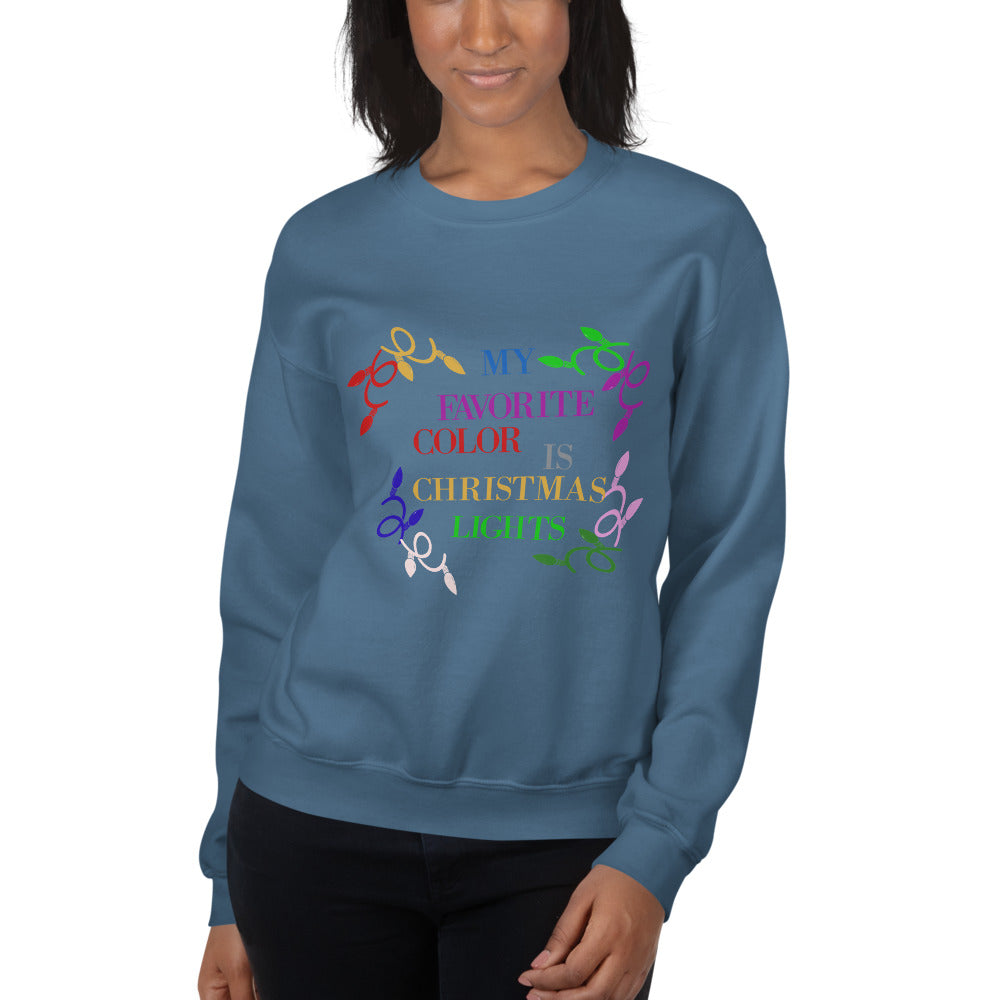 My Favorite Color Is Christmas Lights Sweatshirt, Gift For Her, Christmas Gift Sweater, Christmas Funny, Humor Christmas Sweater