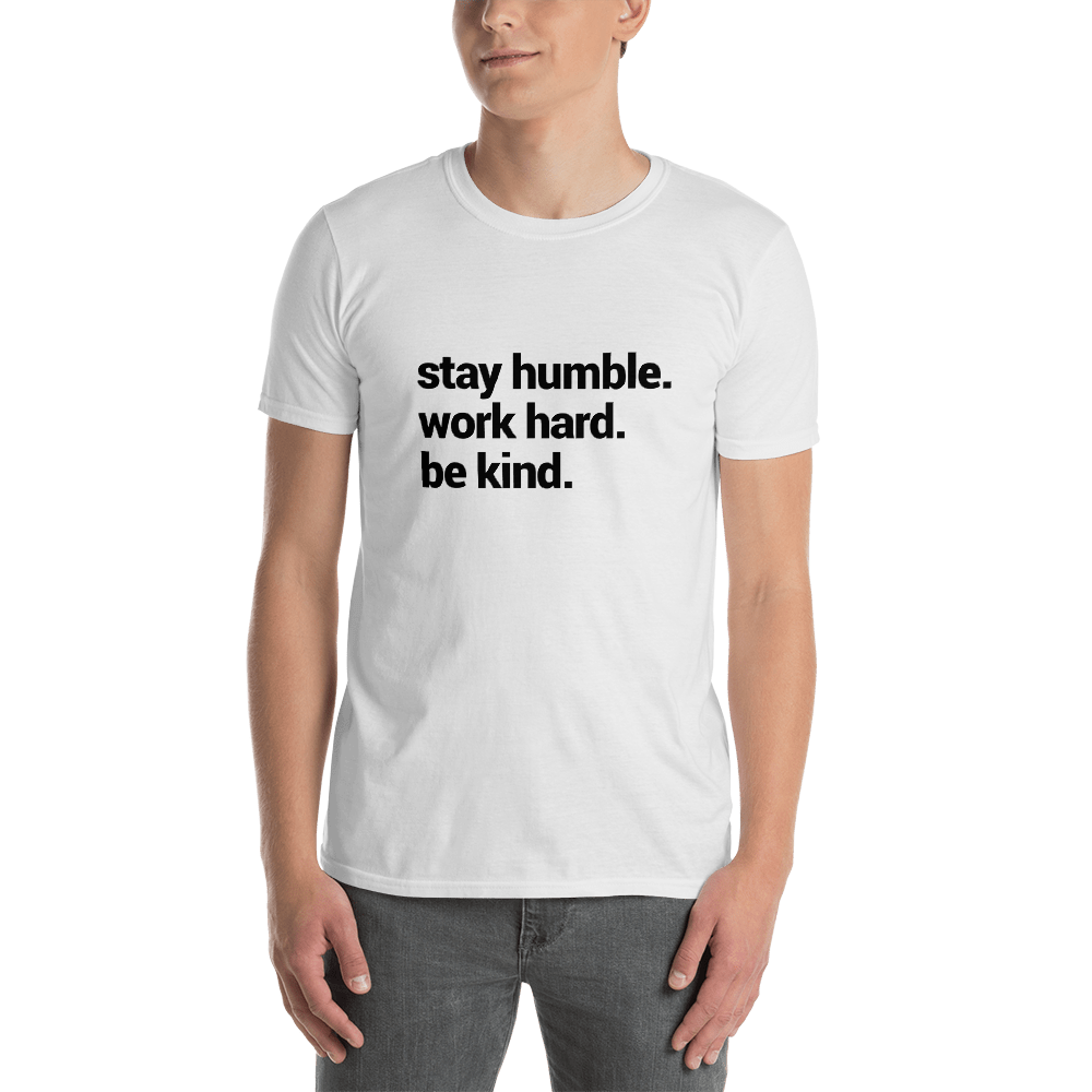 Stay Humble Unisex T-Shirt - E2 Express