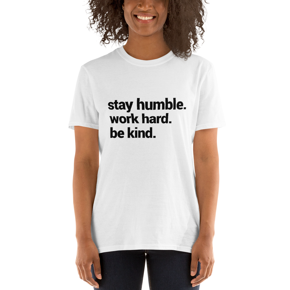 Stay Humble Unisex T-Shirt - E2 Express