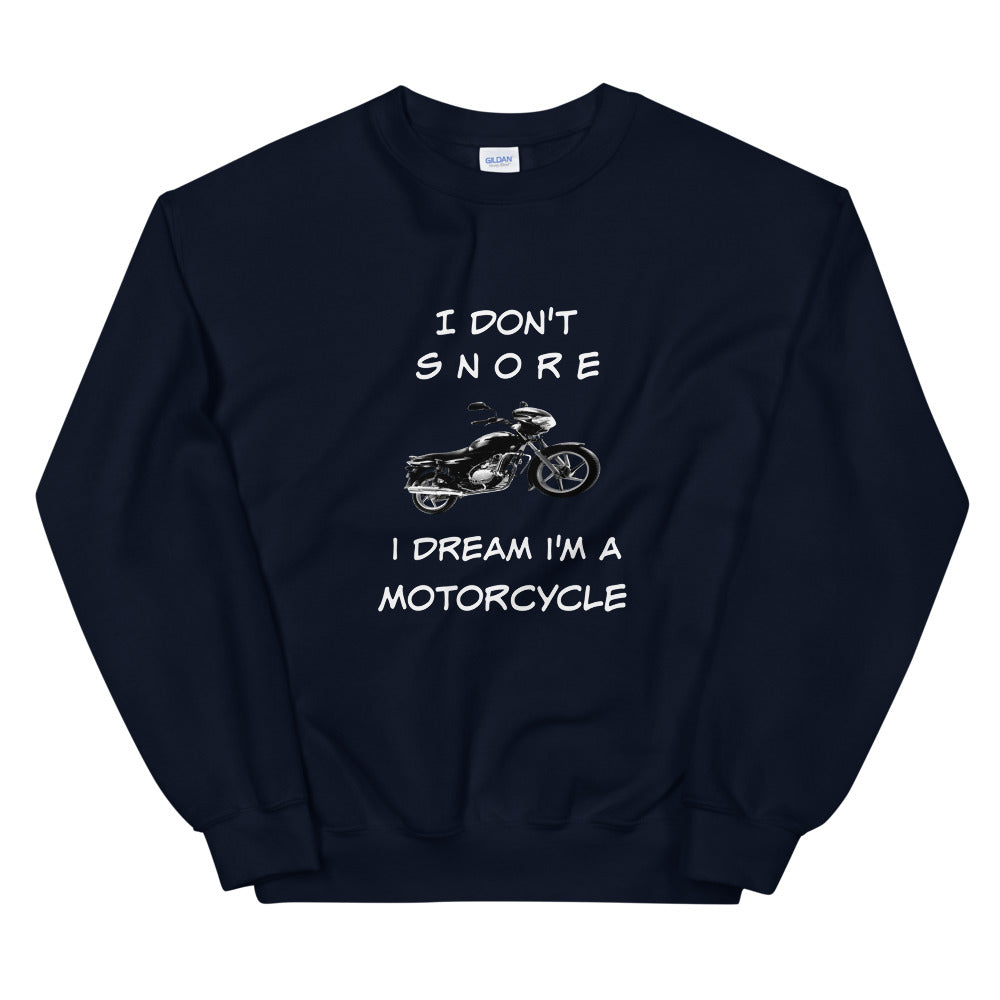 Funny Gift Sweater For Him I Don't Snore I Dream I'm A Motorcycle Unisex Sweatshirt