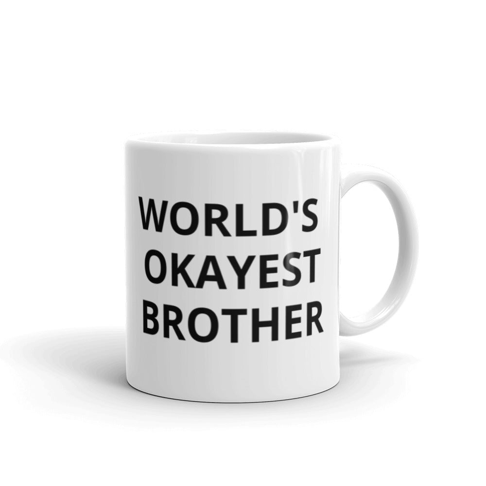 Funny Gift For Him Mug, Brother Gift, World's Okayest Brother