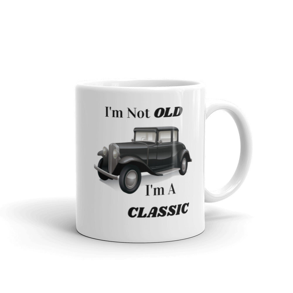 Gift For Man Best Gift For Him I'm Not OLD I'm A CLASSIC
