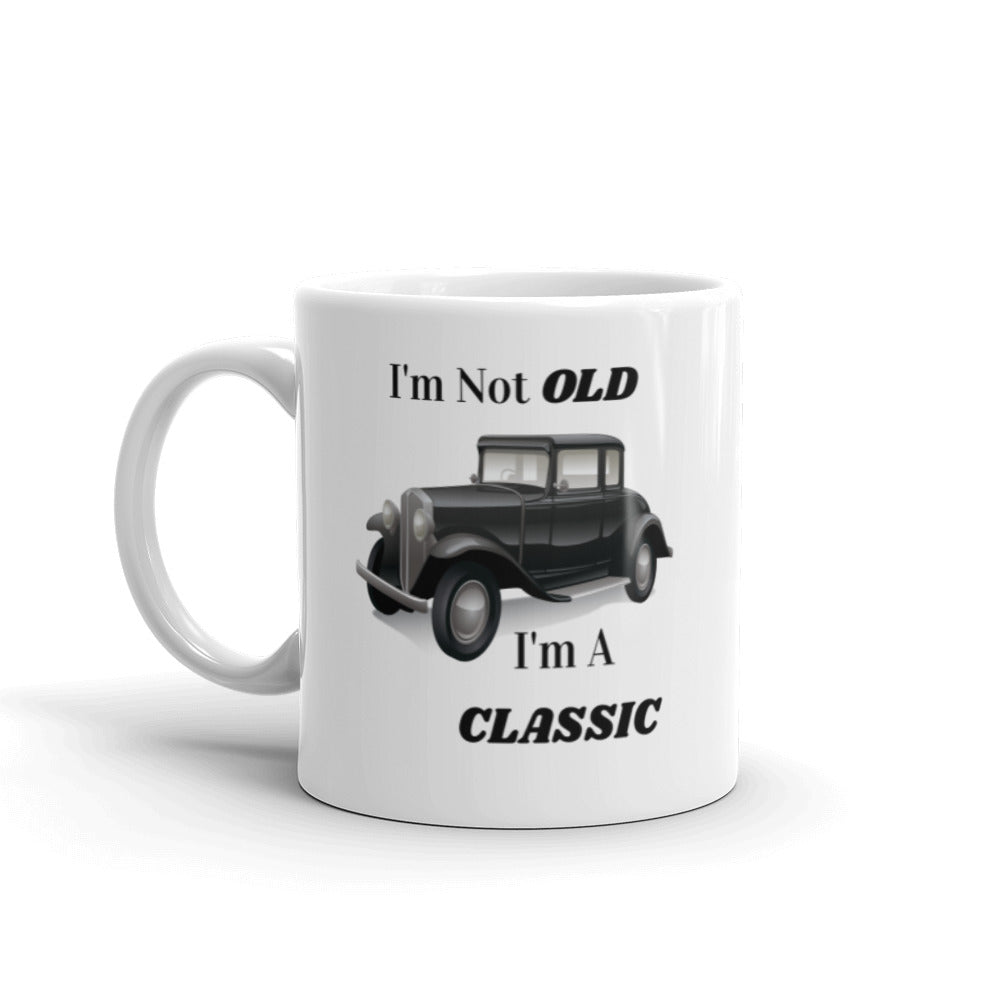 Gift For Man Best Gift For Him I'm Not OLD I'm A CLASSIC