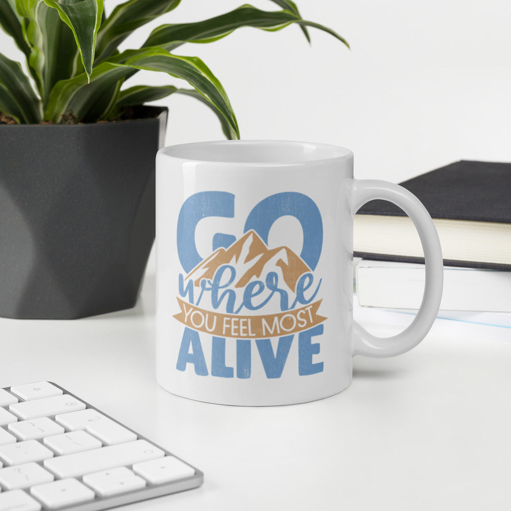 Go Where You Feel Most Alive Mug