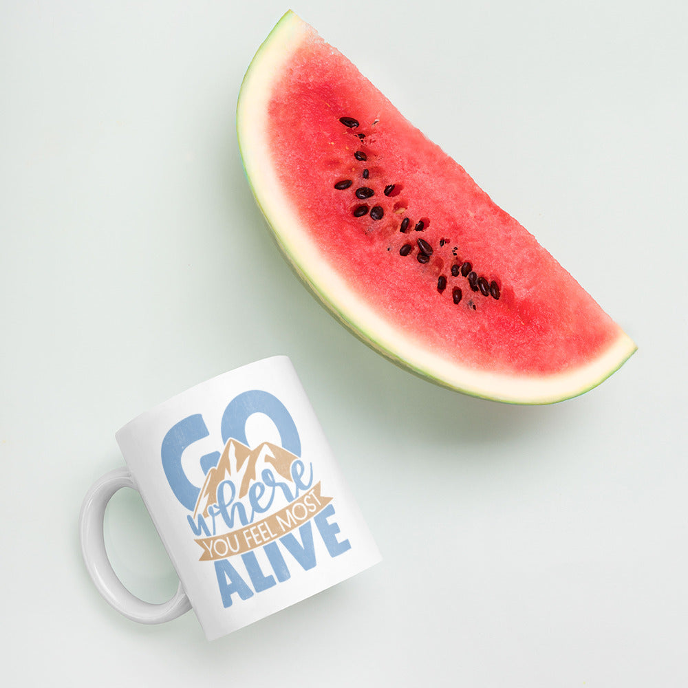 Go Where You Feel Most Alive Mug