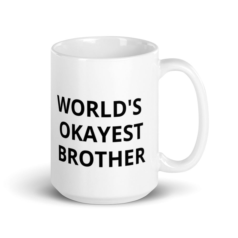 Funny Gift For Him Mug, Brother Gift, World's Okayest Brother